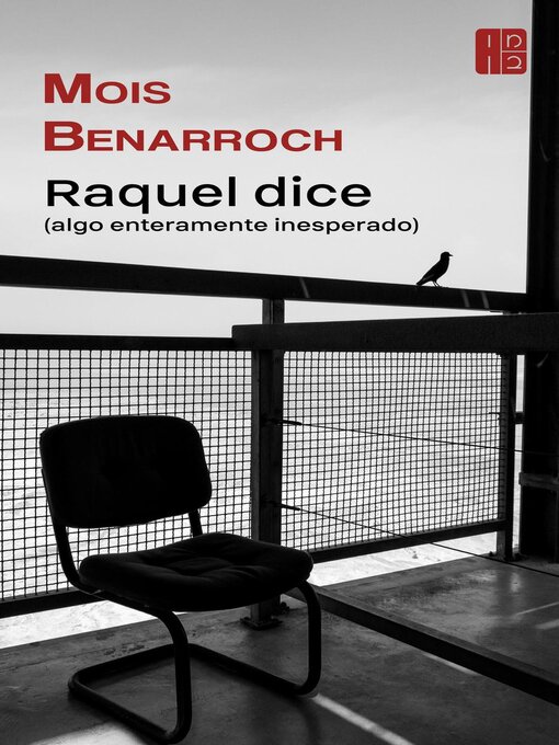 Title details for Raquel dice (algo enteramente inesperado) by Mois Benarroch - Available